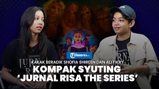Tribun Corner Kakak Beradik Shofia Shireen Dan Ali Fikry Kompak Syuting Jurnal Risa The Series