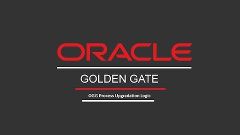 Oracle GoldenGate Process Upgrade Logic
