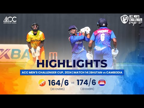 ACC Men's Challenger Cup | Highlights | Bhutan vs Cambodia | Match-14