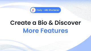 Create A Bio In Foxly & Discover More Features