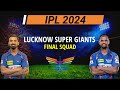 IPL 2024 | Lucknow Super Giants New Final Squad | LSG Team 2024 Players List | LSG 2024 Squad Mp3 Song