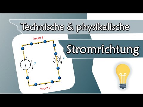 Technische vs. physikalische Stromrichtung | Elektrotechnik Grundlagen #4