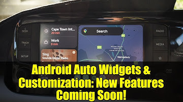 Android Auto Widgets & Customization: New Features Coming Soon!