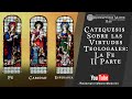 Catequesis Sobre las Virtudes Teologales: La Fe, II Parte