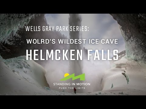 Wells Gray Park Series: World's Wildest Ice Cave - Helmcken Falls (Trailer)