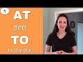 Using English Prepositions - Lesson 4: At and To - Learn More Grammar!