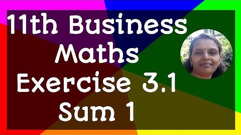11th Business Maths|Exercise 3.1|Sum 1