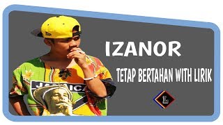 Video thumbnail of "Izanor -Tetap Bertahan ( Lirik )"