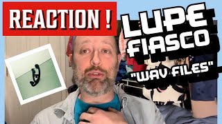 LUPE FIASCO - &quot;WAV Files&quot; | First Listen / Reaction