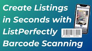 Create Listings in Seconds with ListPerfectly Barcode Scanning