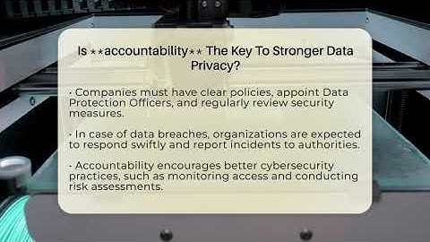 Is **accountability** The Key To Stronger Data Privacy? - Talking Tech Trends