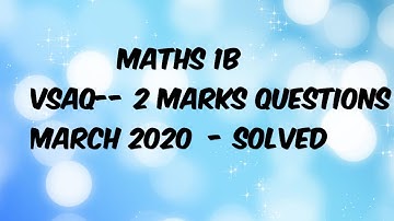 Intermediate maths 1B very short important questions for 2 marks||VSAQ| march 2020 IPE questions