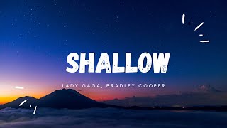 Lady Gaga &amp; Bradley Cooper - SHALLOW (Lyrics)