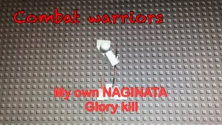 Combat warriors | my own glory kill | NAGINATA weapon