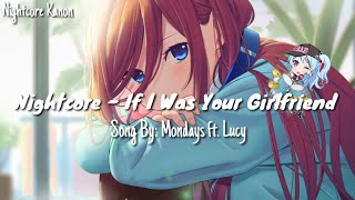 Nightcore - If I Was Your Girlfriend (Lyrics)(Mondays ft. Lucy)