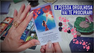 🔮 VAI SER FORTE: A Pessoa ORGULHOSA Vai te Procurar PARA UMA CONVERSA!