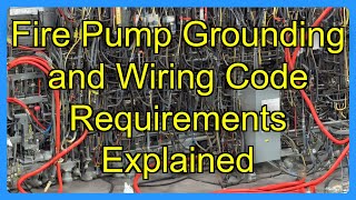 Fire Pump Grounding and Wiring Code Requirements Explained
