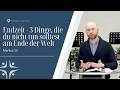 Endzeit 3 Dinge Die Du Nicht Tun Solltest Am Ende Der Welt Markus 13 Emil Grundmann