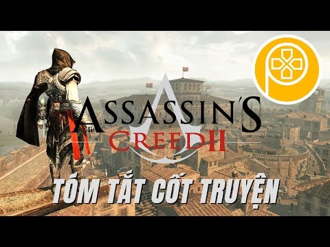 Video ASSASSIN'S CREED II: Tóm tắt cốt truyện - youtube