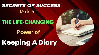 Rule 30 of Success: How Keeping a Diary Can Transform Your Life (The Secret You Need to Know!)