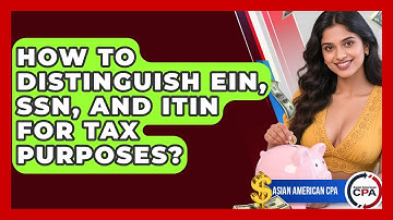 How To Distinguish EIN, SSN, And ITIN For Tax Purposes? - Asian American CPA