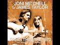 Joni Mitchell &amp; James Taylor - Live in Concert at the Paris Theatre in 1970 - Radio Broadcast