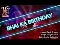 Bhai ka birt.ay  upcoming movie audio song  neepa singh productions  party song