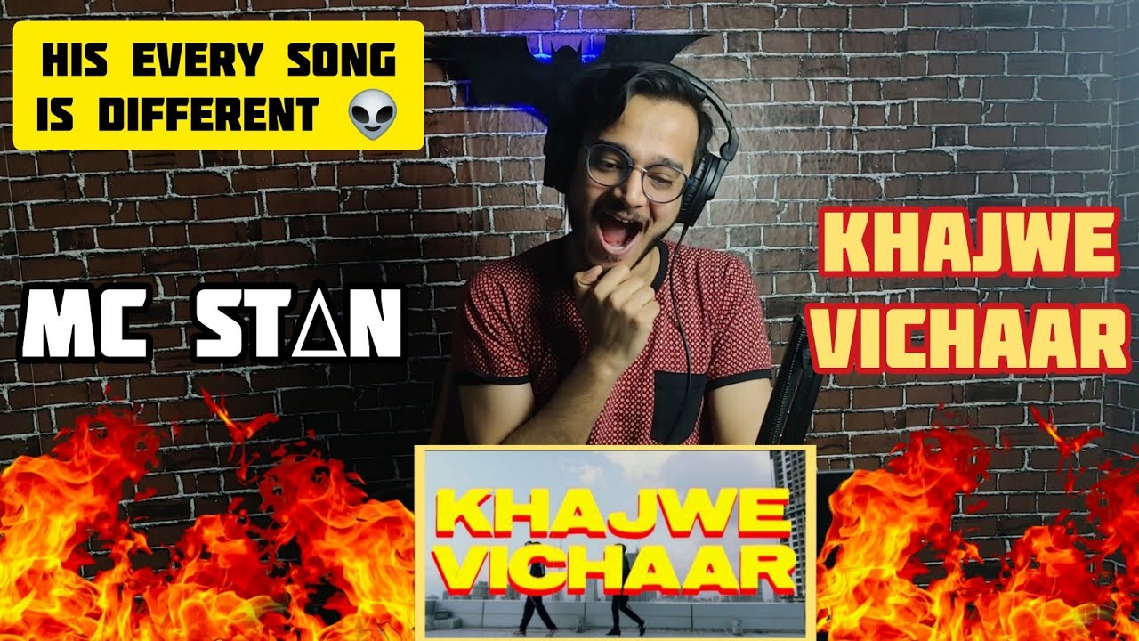 MC STΔN - KHAJWE VICHAAR ( REACTION / REVIEW ) | OFFICIAL MUSIC VIDEO | 2K19