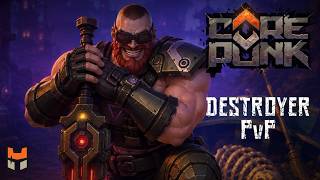 Corepunk - Destroyer PvP
