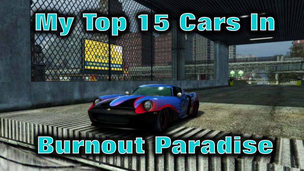 My Top 15 Cars In Burnout Paradise