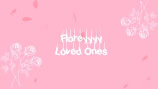 Loved Ones - Floreyyyy (Audio)