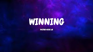 Pastor Mike Jr - Winning (Lyric Video)