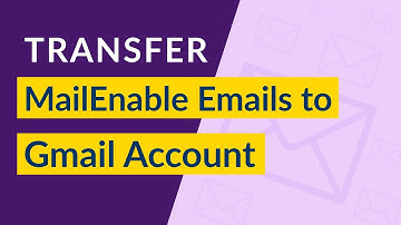 How to Transfer Emails from MailEnable to Gmail / G Suite Account ?