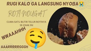 Resep ROTI NOUGAT - Cuma Satu Telur Seenak Ini Parah Banget Sih... 😱😬