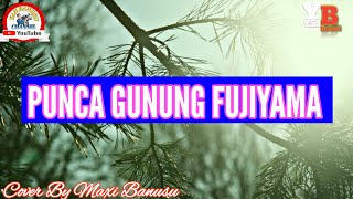 Download Lagu Lagu Lawas Versi Danca Walts Puncak Gunung Fujiyama || Maxi Banusu. MP3