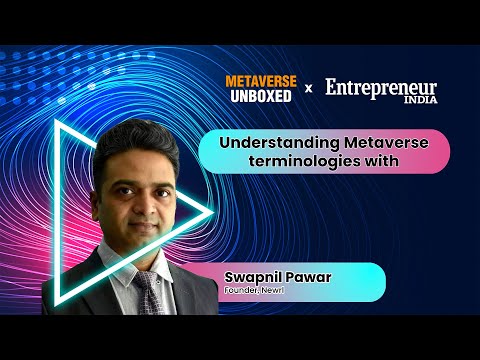 Metaverse Unboxed | Understanding metaverse terminologies with Swapnil Pawar, founder, Newrl
