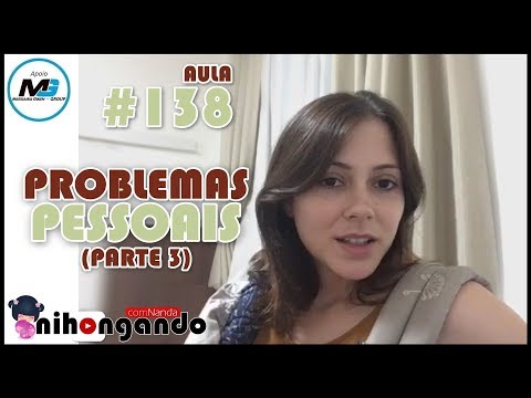 PROBLEMAS PESSOAIS (PARTE 3) - AULA #138