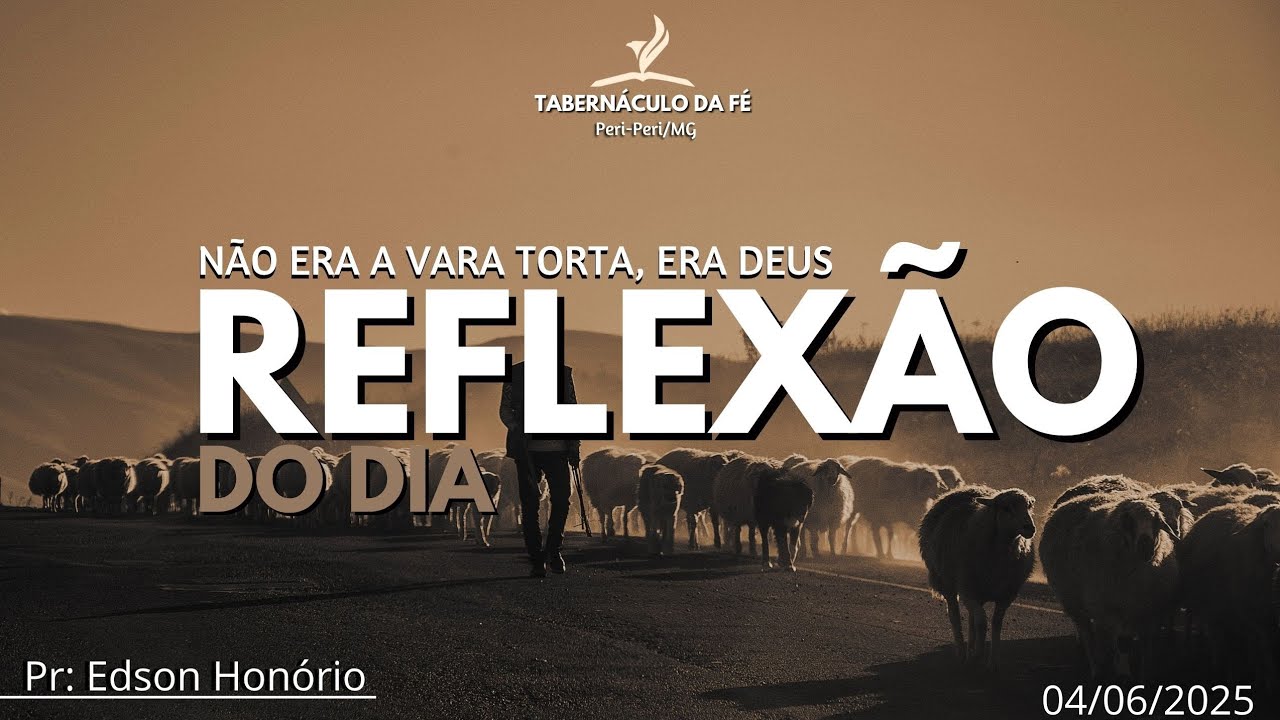 Reflexão do Dia | NÃO ERA A VARA TORTA, ERA DEUS 
