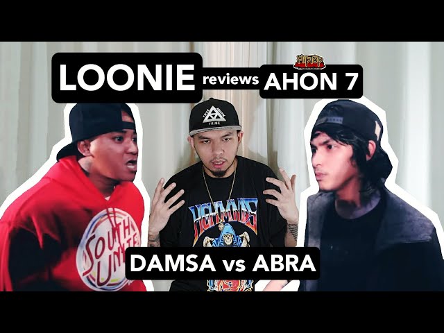 LOONIE | BREAK IT DOWN: Rap Battle Review E107 | AHON 7: DAMSA vs ABRA class=