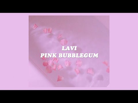 lavi // pink bubblegum (lyrics)