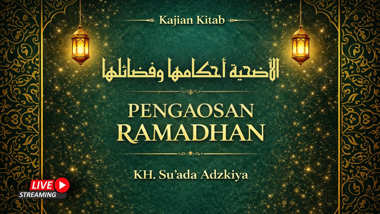 🔴 #11 Pengaosan Ramadhan | Kajian Kitab  الأضحية أحكامها وفضائلها | KH. Su'ada Adzkiya