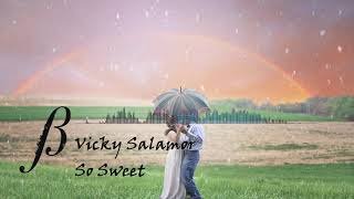 Vicky Salamor - So Sweet| HD