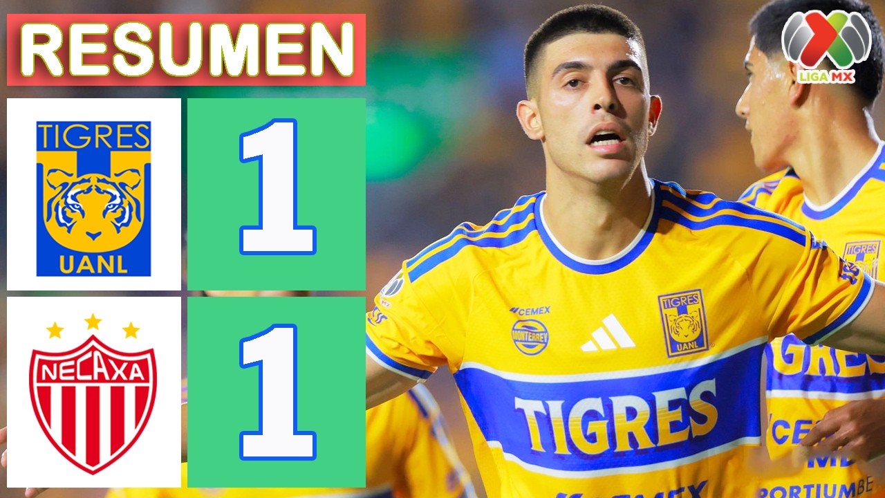 Tigres UANL vs Necaxa 1-1 Resumen y Goles | Liga MX 2026