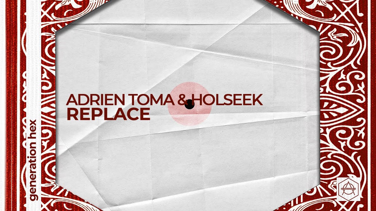 Watch Adrien Toma & Holseek - Replace (Official Audio) on YouTube Watch Adrien Toma & Holseek - Replace (Official Audio) on YouTube