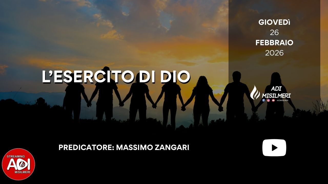 “L'esercito di Dio” Culto Settimanale del 26/02/26 || ADI Misilmeri