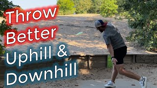 Throw better uphill and downhill shots in disc golf with these tricks and tips