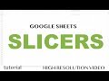 Google Sheets - Slicers - Part 1