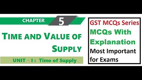 CA IPCC/Inter IDT Chapter 5 Unit-1/ Time of Supply MCQs