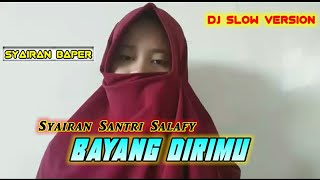 DJ INI SYAIRKU UNTUK DIRIMU ( BAYANG DIRIMU ) SYAIRAN SANTRI SALAFI || REMIX SLOW BASS