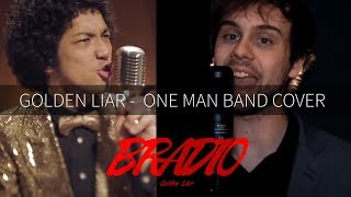 BRADIO - Golden Liar (One Man Band Cover by Piotr Galiński)